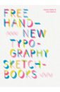 Heller Steven, Talarico Lita Free Hand. New Typography Sketchbooks цена и фото