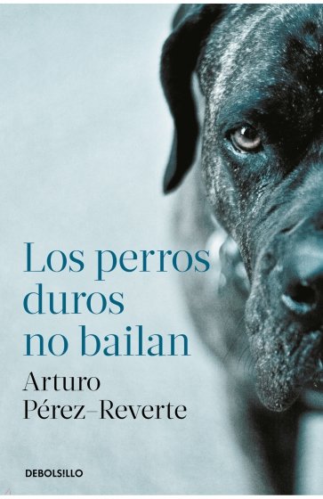 Los perros duros no bailan