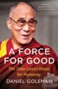 Обложка A Force for Good. The Dalai Lama’s vision for our world