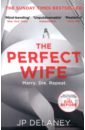 jp delaney the perfect wife Delaney J. P. The Perfect Wife