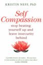 Neff Kristin Self-Compassion. The Proven Power of Being Kind to Yourself neff k self compassion