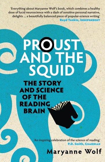 Proust and the Squid. The Story and Science of the Reading Brain