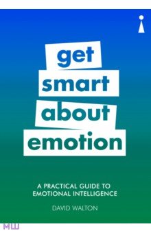 A Practical Guide to Emotional Intelligence. Get Smart about Emotion Icon Books - фото 1