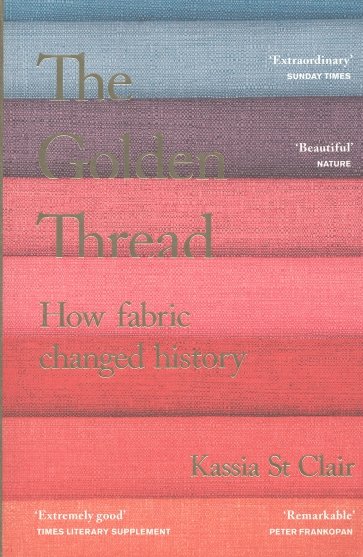 The Golden Thread. How Fabric Changed History