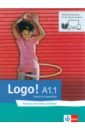 Logo! A1.1 Blended Bundle. Kursbuch mit Audios und Videos inklusive Lizenzcode für das Übungsbuch