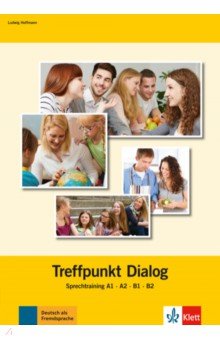 

Treffpunkt Dialog. Sprechtraining A1, A2, B1, B2