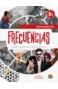 Guerrero Amelia, Oliva Carlos Frecuencias B1. Libro de ejercicios frecuencias directo a1 b1 libro del estudiante