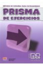 Encinas Axucena, Hermoso Ana, Lopez Alicia Prisma B2. Avanza. Libro de ejercicios prisma a1 comienza libro del alumno d