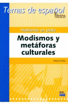 

Hablando en plata. Modismos y metáforas culturales
