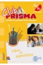 Cerdeira Paula, Romero Ana Club Prisma. Nivel A2/B1. Ejercicios para el alumno + Clave de acceso a Web