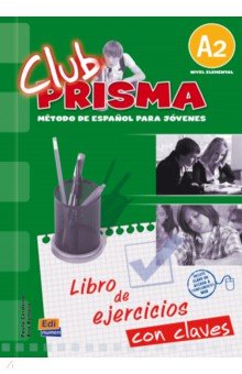 Cerdeira Paula, Romero Ana - Club Prisma. Nivel A2. Libro de ejercicios con claves