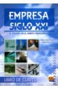 Romero Emilio Iriarte, Perez Emilia Nunez Empresa siglo XXI. Libro de claves uso interactivo del vocabulario b2 c2