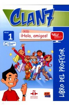 Clan 7 con  Hola, amigos! 1. Libro del profesor