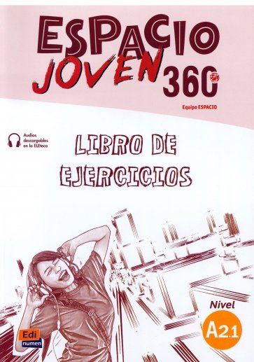 Espacio Joven 360º. Nivel A2.1. Libro de ejercicios