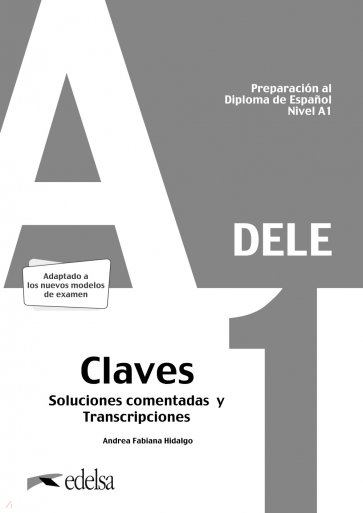 Preparación al DELE A1. Claves. Soluciones comentadas y transcripciones