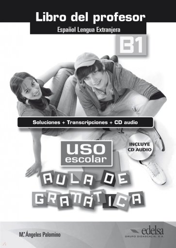 Uso escolar B1. Aula de gramática. Libro del profesor