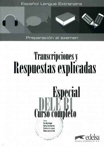 Especial DELE B1. Curso completo. Transcripciones y respuestas explicadas