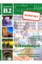 Buscha Anne, Szita Szilvia, Raven Susanne Erkundungen kompakt B2. Deutsch als Fremdsprache. Integriertes Kurs- und Arbeitsbuch + Audio-CD