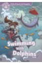 Swimming with Dolphins. Level 4 shipton paul oxford read and imagine level 3 high water audio pack