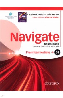 Navigate. B1 Pre-intermediate. Coursebook with Oxford Online Skills Program (+DVD)