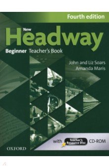 Обложка книги New Headway. Fourth Edition. Beginner. Teacher's Book with Teacher's Resource Disc, Soars John, Maris Amanda, Soars Liz