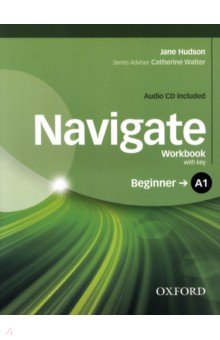 Navigate. A1 Beginner. Workbook with Key (+CD)