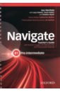 Navigate. B1 Pre-Intermediate. Teacher`s Guide with Teacher`s Support and Resource Disc