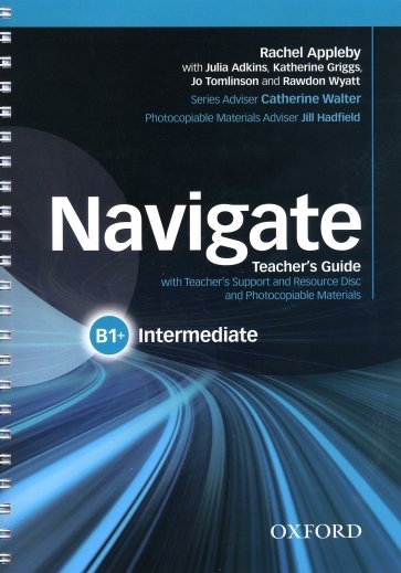 Navigate. B1+ Intermediate. Teacher's Guide with Teacher's Support and Resource Disc