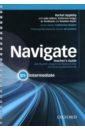 Navigate. B1+ Intermediate. Teacher`s Guide with Teacher`s Support and Resource Disc