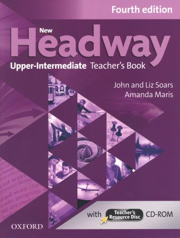 New Headway. Upper-Intermediate. 4th Edition. Teacher's Book + Teacher's Resource Disc