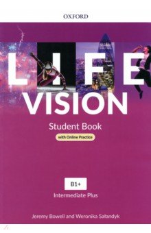 Bowell Jeremy, Satandyk Weronika - Life Vision. Intermediate Plus. Student Book with Online Practice