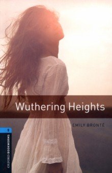 Bronte Emily - Wuthering Heights. Level 5. B2