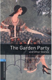 

The Garden Party and Other Stories. Level 5. B2