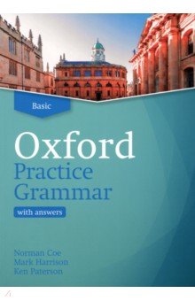 Coe Norman, Harrison Mark, Paterson Ken - Oxford Practice Grammar. Updated Edition. Basic. With Key