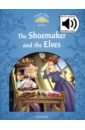 Arengo Sue The Shoemaker and the Elves. Level 1 + Mp3 Audio Pack elves and the shoemaker