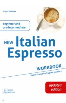 New Italian Espresso. Beginner and Pre-Intermediate. Workbook + audio online. Updated edition