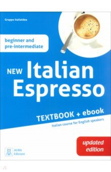 New Italian Espresso. Beginner and Pre-Intermediate. Textbook + ebook interattivo. Updated edition