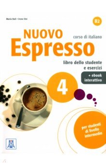 Nuovo Espresso 4. Libro dello studente e esercizi + eBook interattivo