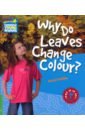 Griffiths Rachel Why Do Leaves Change Colour? Level 3. Factbook jenkins martin a world of plants