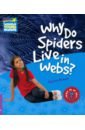 цена Brasch Nicolas Why Do Spiders Live in Webs? Level 4. Factbook