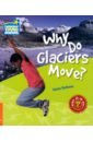 Bethune Helen Why Do Glaciers Move? Level 6. Factbook rae susie what s the difference animals