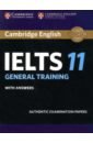 Cambridge IELTS 11 General Training. Student's Book with answers cambridge english ielts 10 with answers authentic examination papers from cambridge english language assessment with audio