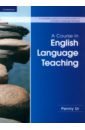 Ur Penny A Course in English Language Teaching. 2nd Edition thornbury scott scott thornbury s 30 language teaching methods cambridge handbooks for language teachers