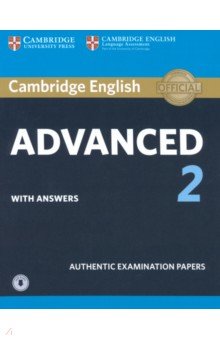 Cambridge English Advanced 2. Student s Book with answers and Audio. Authentic Examination Papers