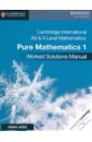 James Muriel Cambridge International AS & A Level Mathematics. Pure Mathematics 1 Worked Solutions+Digital Acces james muriel cambridge international as