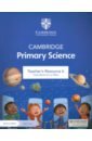 Baxter Fiona, Dilley Liz Cambridge Primary Science. 2nd Edition. Stage 6. Teacher's Resource with Digital Access baxter fiona dilley liz cambridge primary science 2nd edition stage 6 workbook with digital access