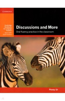 Discussions and More. Oral Fluency Practice in the Classroom. 2nd Edition