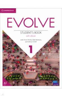 Обложка книги Evolve. Level 1. Student's Book with eBook, Hendra Leslie Anne, Ibbotson Mark, O`Dell Kathryn