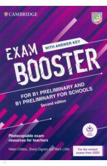 Chilton Helen, Little Mark, Dignen Sheila - Exam Booster for B1 Preliminary and B1 Preliminary for Schools. 2nd Edition. With Answer