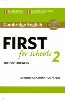 Cambridge English First for Schools 2. Student s Book without answers. Authentic Examination Papers